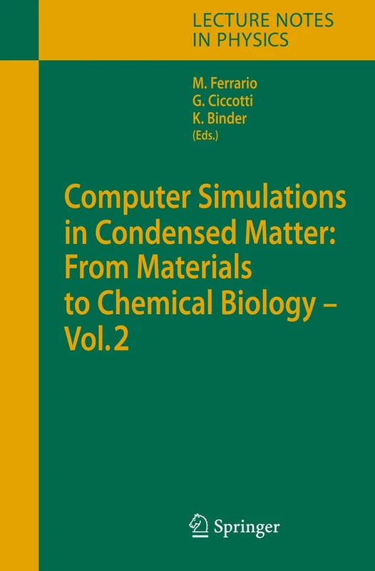 Computer Simulations in Condensed Matter: From Materials to Chemical Biology. Volume 2: 704 (Lecture Notes in Physics, 704)