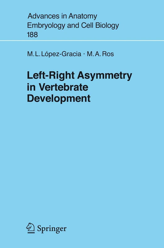 Left-Right Asymmetry in Vertebrate Development: 188 (Advances in Anatomy, Embryology and Cell Biology, 188)