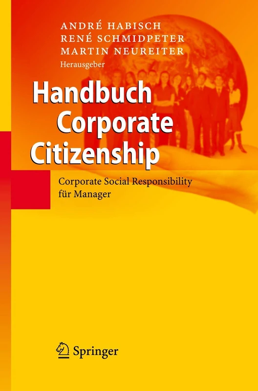 Handbuch Corporate Citizenship: Corporate Social Responsibility für Manager