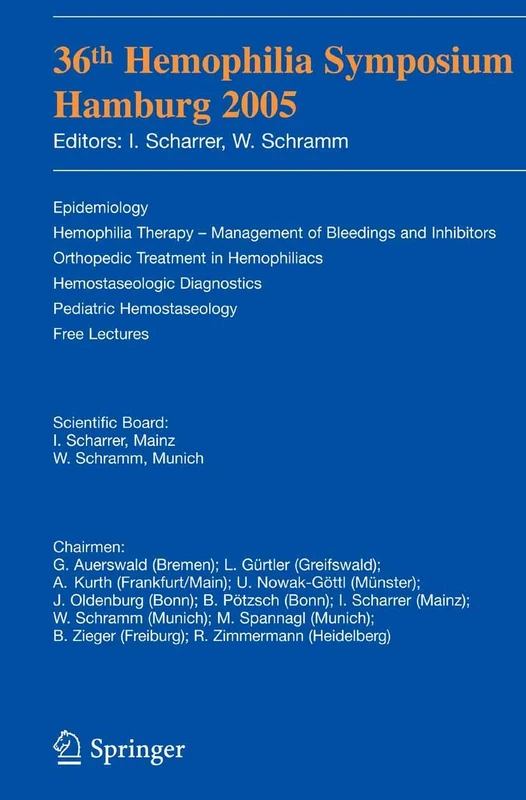 36th Hemophilia Symposium Hamburg 2005: Epidemiology; Hemophilia Therapy - Management of Bleedings and Inhibitors; Orthopedic Treatment in ... Pediatric Hemostaseology; Free Lectures - Image 1