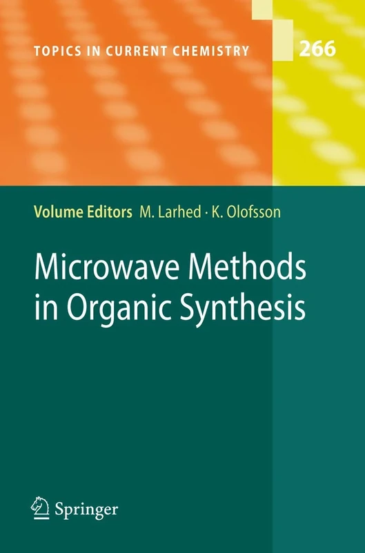 Microwave Methods in Organic Synthesis: 266 (Topics in Current Chemistry, 266)