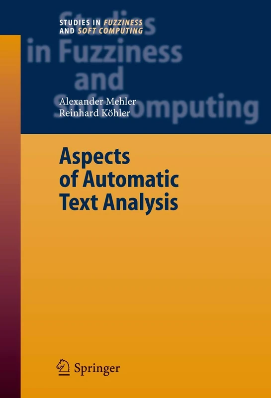 Aspects of Automatic Text Analysis: 209 (Studies in Fuzziness and Soft Computing, 209)