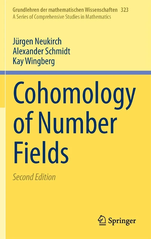 Cohomology of Number Fields: 323 (Grundlehren der mathematischen Wissenschaften, 323)