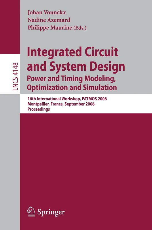 Integrated Circuit and System Design. Power and Timing Modeling, Optimization and Simulation: 16th International Workshop, PATMOS 2006, Montpellier, ... (Lecture Notes in Computer Science, 4148) - Image 1