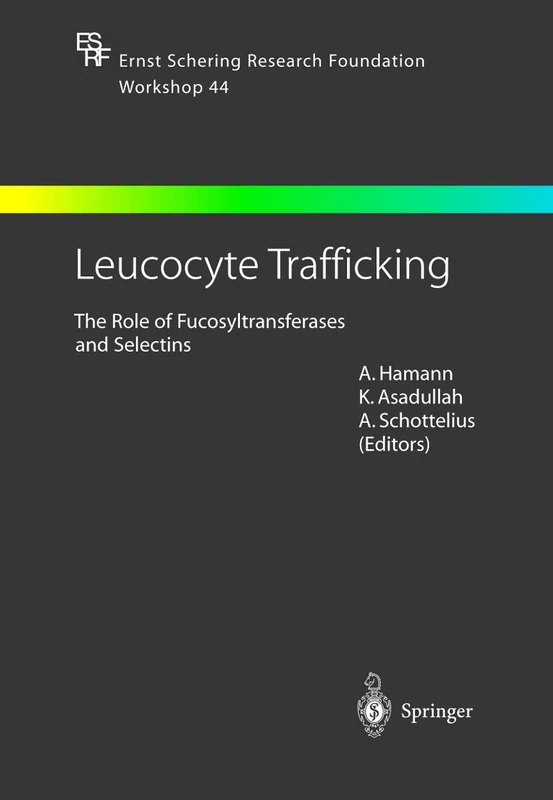 Leucocyte Trafficking: The Role of Fucosyltransferases and Selectins: 44 (Ernst Schering Foundation Symposium Proceedings, 44)
