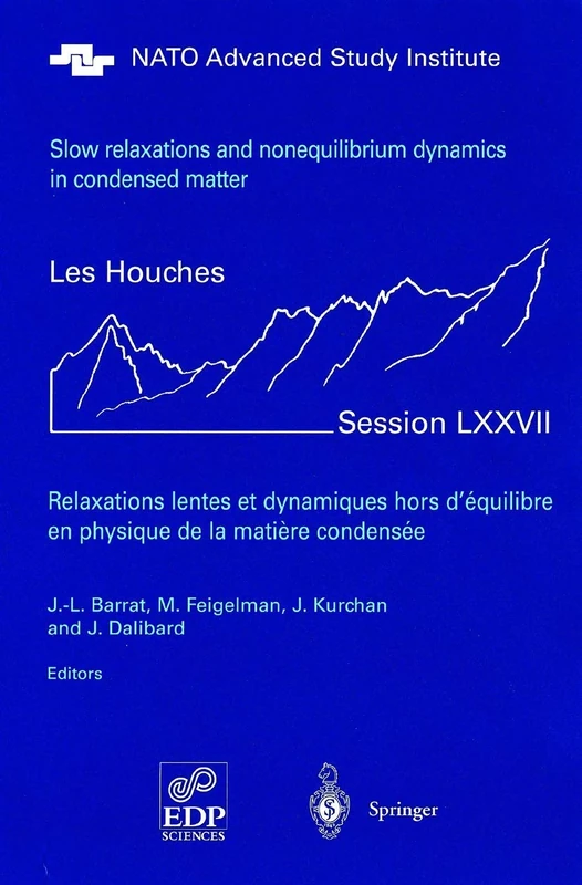 Slow Relaxations and Nonequilibrium Dynamics in Condensed Matter: Les Houches Session LXXVII, 1-26 July, 2002: 77 (Les Houches - Ecole d'Ete de Physique Theorique, 77)