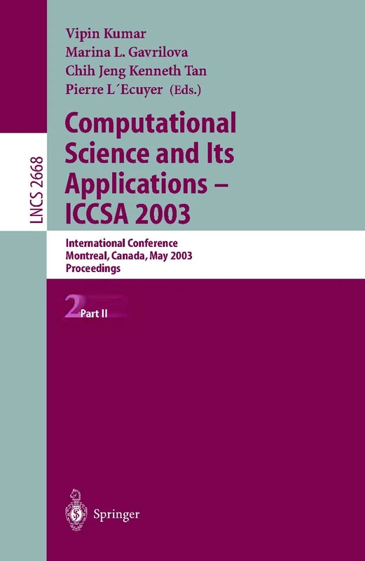 Computational Science and Its Applications - ICCSA 2003: International Conference, Montreal, Canada, May 18-21, 2003, Proceedings, Part II: 2668 (Lecture Notes in Computer Science, 2668)