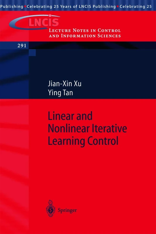 Linear and Nonlinear Iterative Learning Control: 291 (Lecture Notes in Control and Information Sciences, 291)