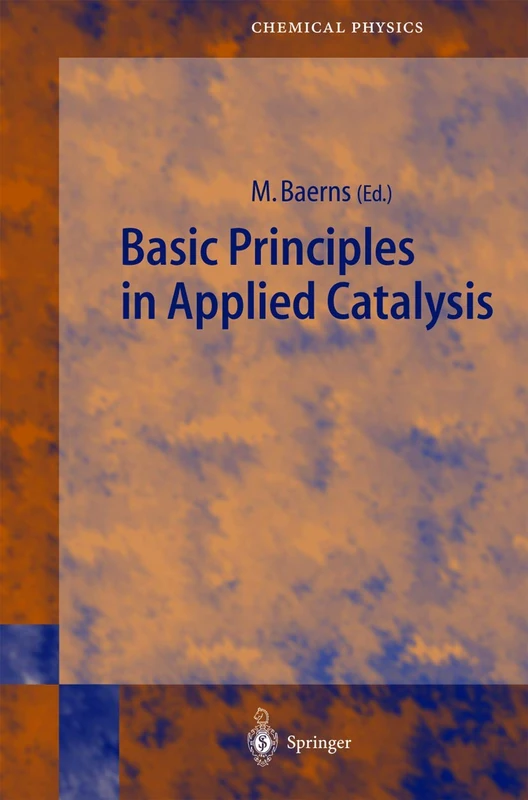 Basic Principles in Applied Catalysis: 75 (Springer Series in Chemical Physics, 75)