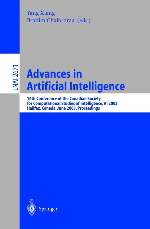 Advances in Artificial Intelligence: 16th Conference of the Canadian Society for Computational Studies of Intelligence, AI 2003, Halifax, Canada, June ... (Lecture Notes in Computer Science, 2671)