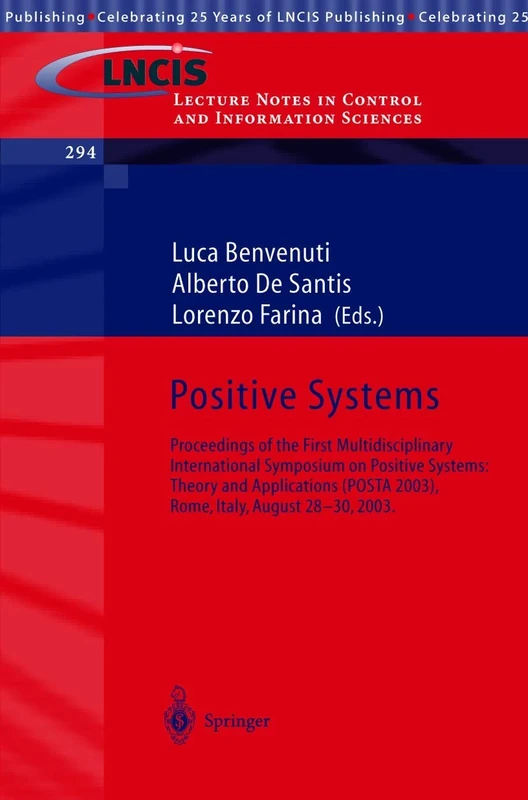 Positive Systems: Theory and Applications: Proceedings of the First Multidisciplinary International Symposium on Positive Systems: Theory and ... in Control and Information Sciences, 294)