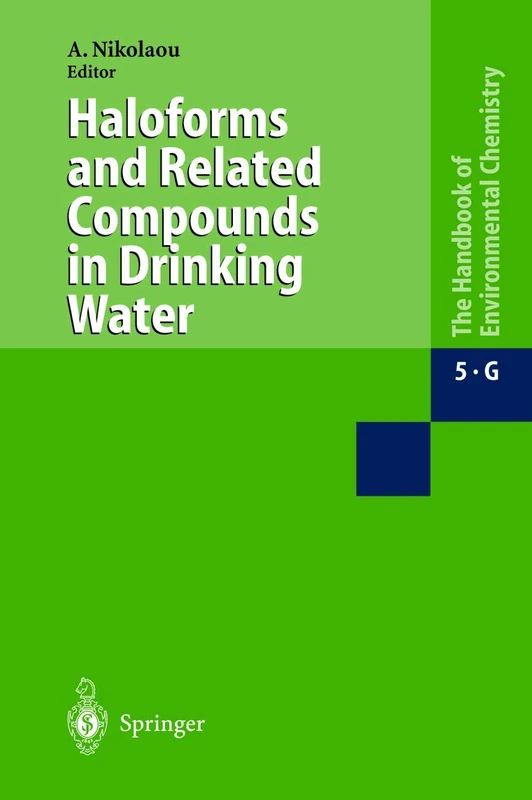 Haloforms and Related Compounds in Drinking Water: 5 / 5G (The Handbook of Environmental Chemistry, 5 / 5G)