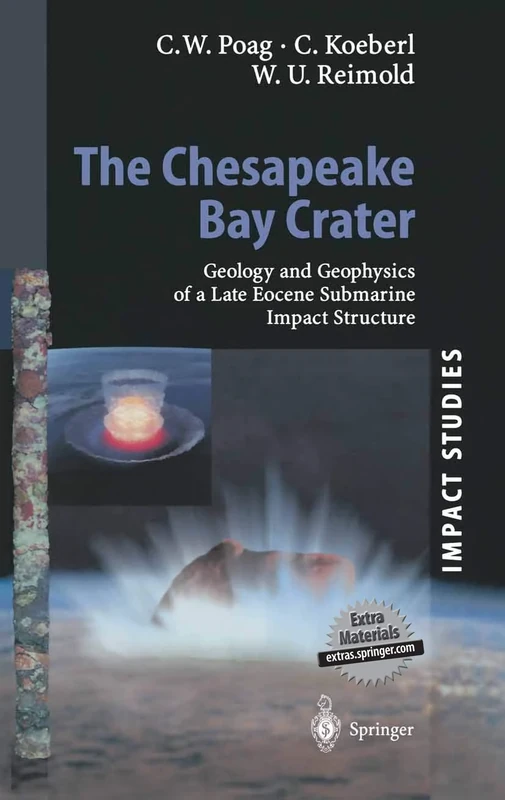 The Chesapeake Bay Crater: Geology and Geophysics of a Late Eocene Submarine Impact Structure (Impact Studies)
