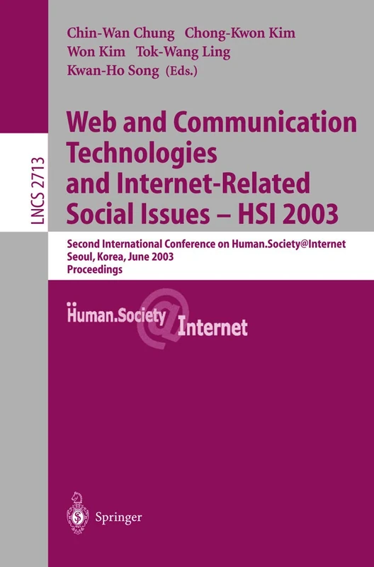 Web Communication Technologies and Internet-Related Social Issues - HSI 2003: Second International Conference on Human Society@Internet, Seoul, Korea, ... (Lecture Notes in Computer Science, 2713)
