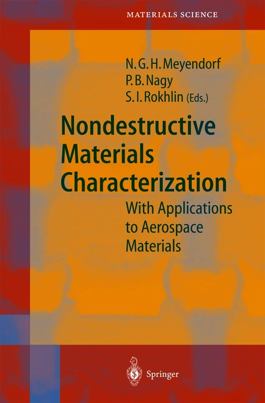 Nondestructive Materials Characterization: With Applications to Aerospace Materials: 67 (Springer Series in Materials Science, 67)
