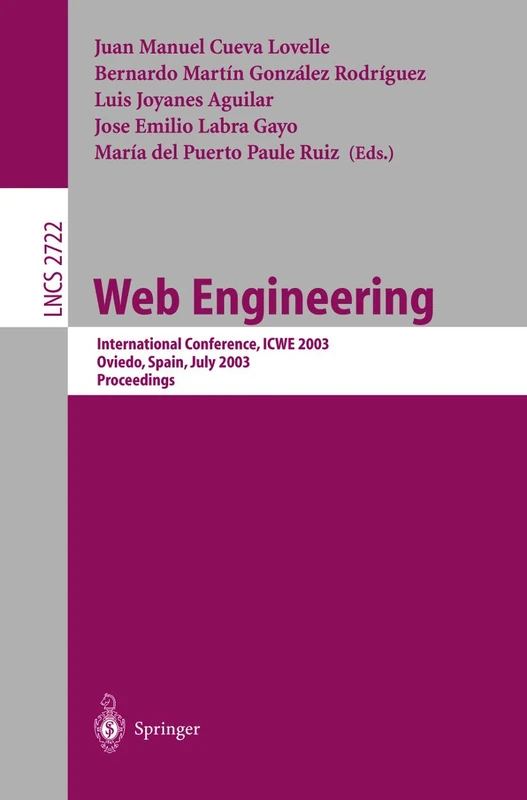 Web Engineering: International Conference, ICWE 2003, Oviedo, Spain, July 14-18, 2003. Proceedings: 2722 (Lecture Notes in Computer Science, 2722)