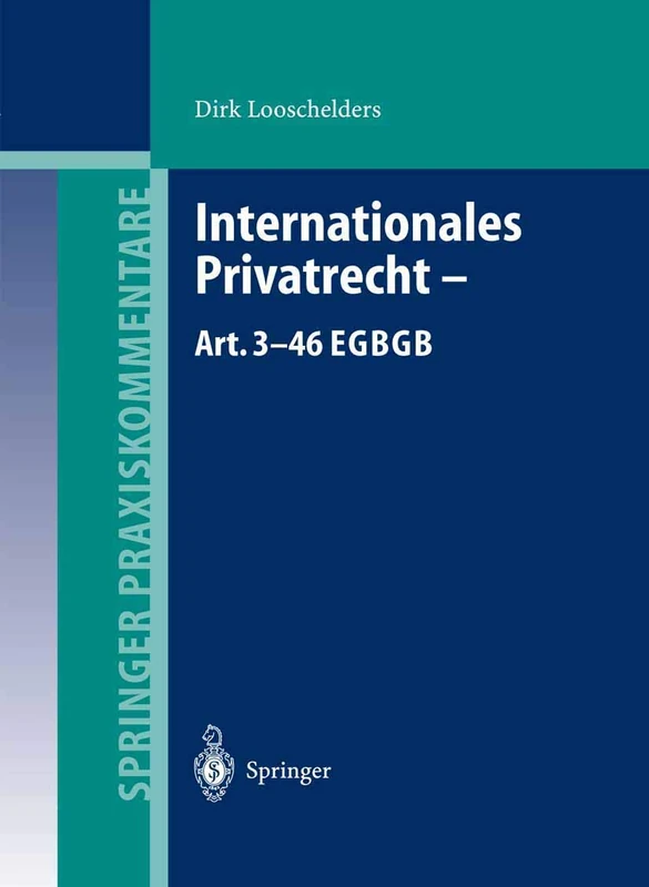 Internationales Privatrecht ― Art. 3–46 EGBGB (Springer Praxiskommentare)