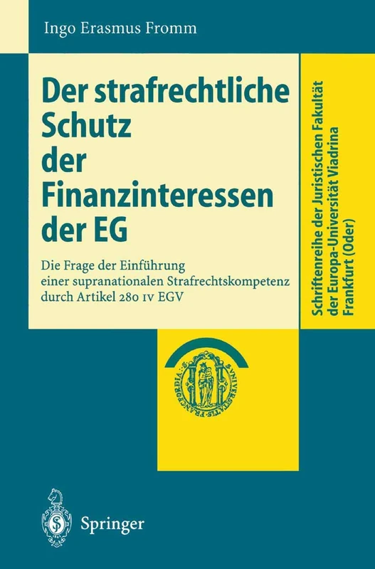 Der strafrechtliche Schutz der Finanzinteressen de EG: Die Frage der Einführung einer supranationalen Strafrechtskompetenz durch Artikel 280 IV EGV ... Europa-Universität Viadrina Frankfurt (Oder)) - Image 1