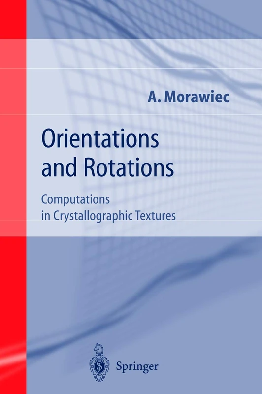 Orientations and Rotations: Computations in Crystallographic Textures (Engineering Materials and Processes) - Image 1