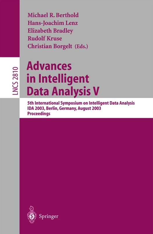 Advances in Intelligent Data Analysis V: 5th International Symposium on Intelligent Data Analysis, IDA 2003, Berlin, Germany, August 28-30, 2003, ... (Lecture Notes in Computer Science, 2810)