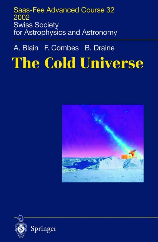 The Cold Universe: Saas-Fee Advanced Course 32, 2002. Swiss Society for Astrophysics and Astronomy