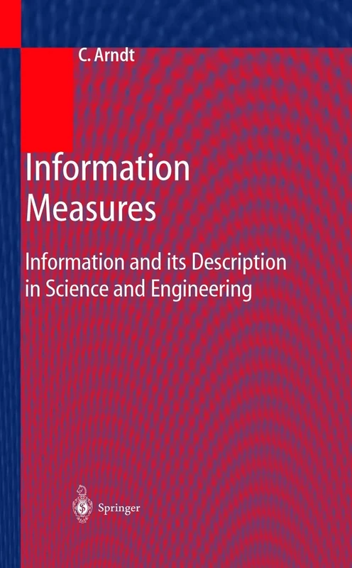 Information Measures: Information and its Description in Science and Engineering (Signals and Communication Technology)