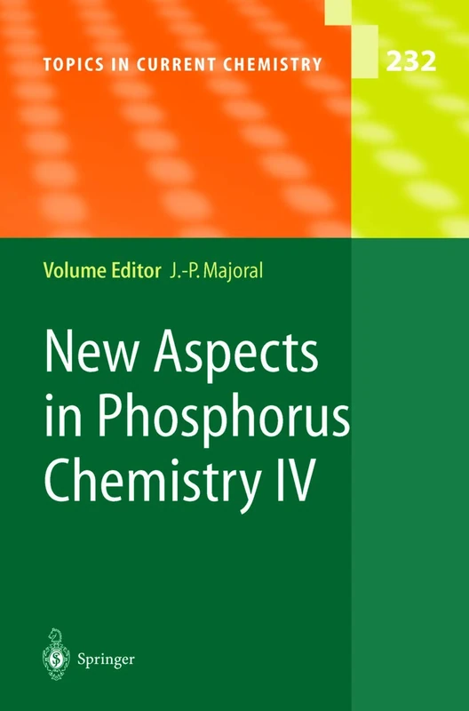 New Aspects in Phosphorus Chemistry IV: 232 (Topics in Current Chemistry, 232)