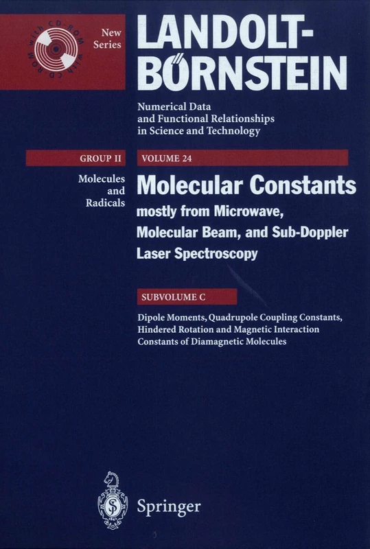 Dipole Moments, Quadrupole Coupling Constants, Hindered Rotation and Magnetic Interaction Constants of Diamagnetic Molecules: 24C (Landolt-Börnstein: ... in Science and Technology - New Series, 24C)