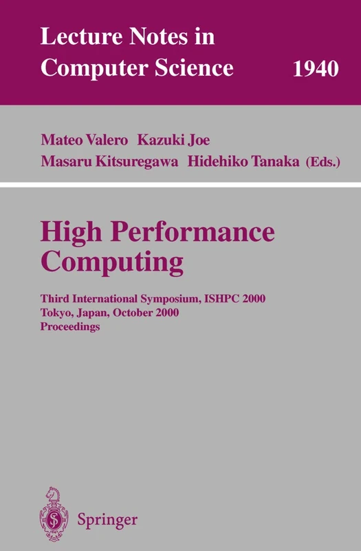 High Performance Computing: Third International Symposium, ISHPC 2000 Tokyo, Japan, October 16-18, 2000 Proceedings: 1940 (Lecture Notes in Computer Science, 1940)