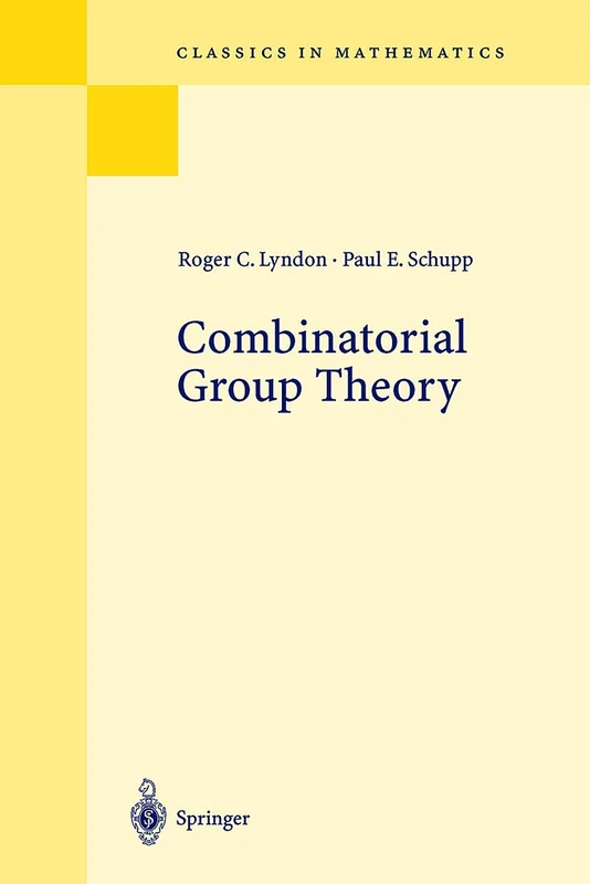 Combinatorial Group Theory (Classics in Mathematics)