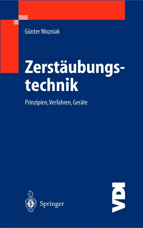Zerstäubungstechnik: Prinzipien, Verfahren, Geräte (VDI-Buch)