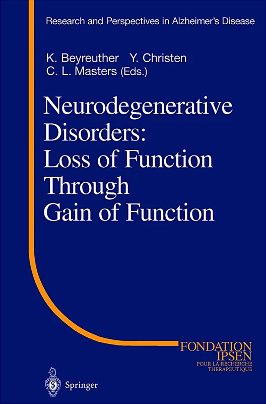 Neurodegenerative Disorders: Loss of Function Through Gain of Function (Research and Perspectives in Alzheimer's Disease) - Image 1