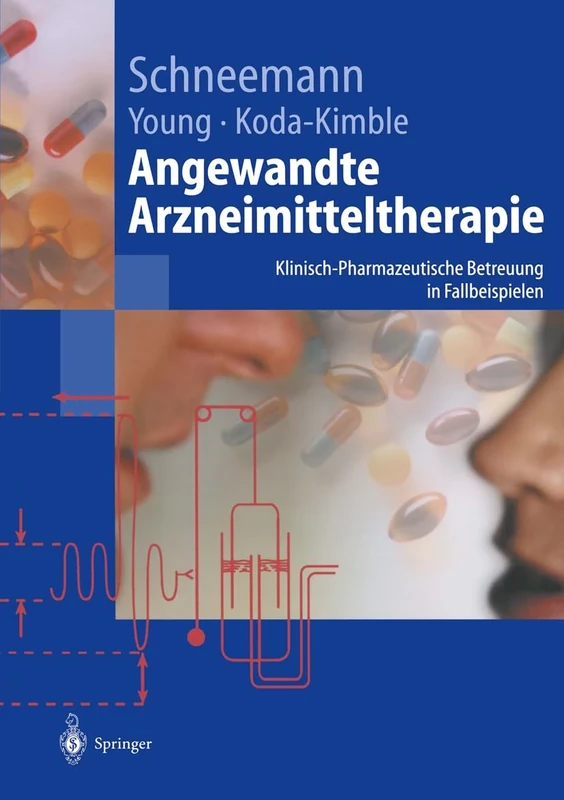 Angewandte Arzneimitteltherapie: Klinisch-Pharmazeutische Betreuung in Fallbeispielen (Springer-Lehrbuch)