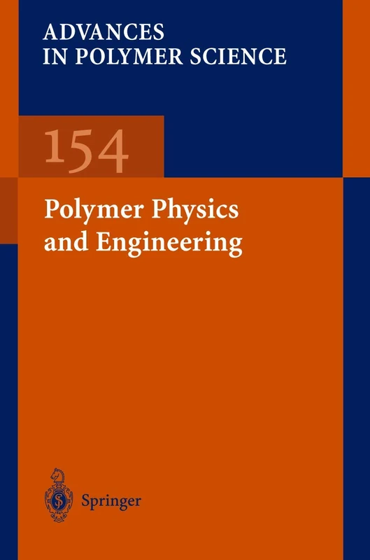Polymer Physics and Engineering: 154 (Advances in Polymer Science, 154)