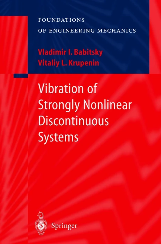 Vibration of Strongly Nonlinear Discontinuous Systems (Foundations of Engineering Mechanics)
