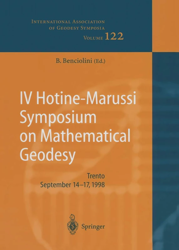 IV Hotine-Marussi Symposium on Mathematical Geodesy: 122 (International Association of Geodesy Symposia, 122)