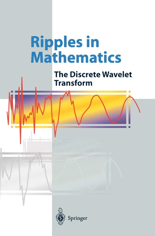 Ripples in Mathematics: The Discrete Wavelet Transform - Image 1