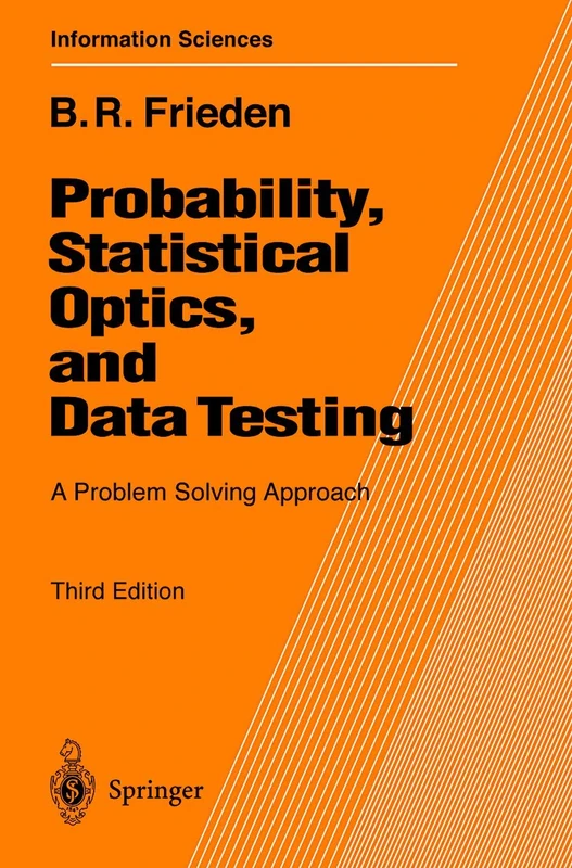 Probability, Statistical Optics, and Data Testing: A Problem Solving Approach: 10 (Springer Series in Information Sciences, 10) - Image 1