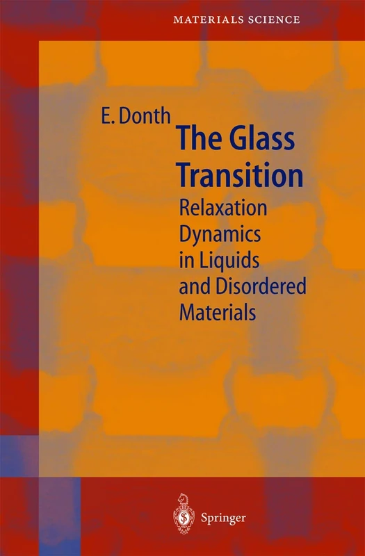 Springer - The Glass Transition: Relaxation Dynamics in Liquids