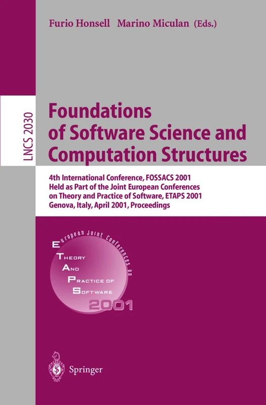 Foundations of Software Science and Computation Structures: 4th International Conference, FOSSACS 2001 Held as Part of the Joint European Conferences ... (Lecture Notes in Computer Science, 2030) - Image 1