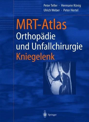 Mrt-Atlas Orthopadie Und Unfallchirurgie: Kniegelenk