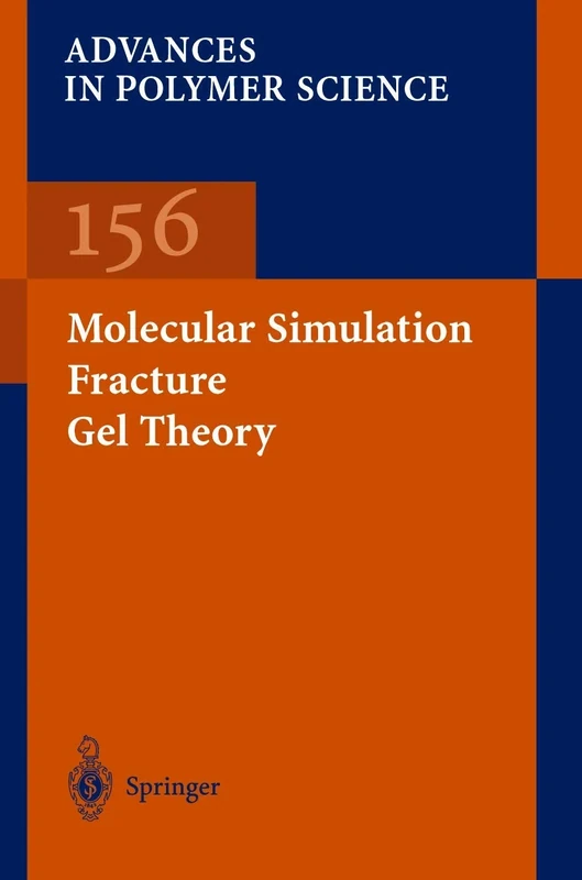 Molecular Simulation Fracture Gel Theory: 156 (Advances in Polymer Science, 156)