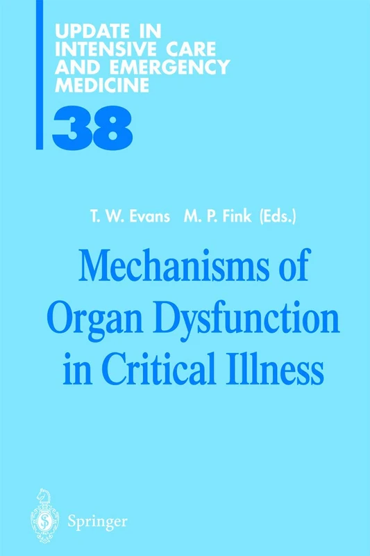 Mechanisms of Organ Dysfunction in Critical Illness: 38 (Update in Intensive Care and Emergency Medicine, 38)