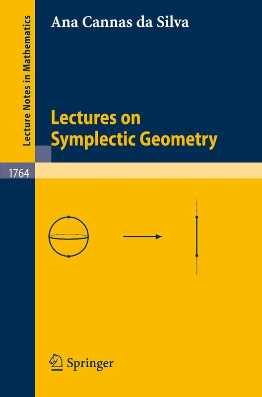 Lectures on Symplectic Geometry: 1764 (Lecture Notes in Mathematics, 1764)