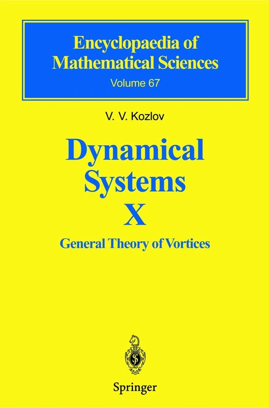 Springer Dynamical Systems X: General Theory of Vortices