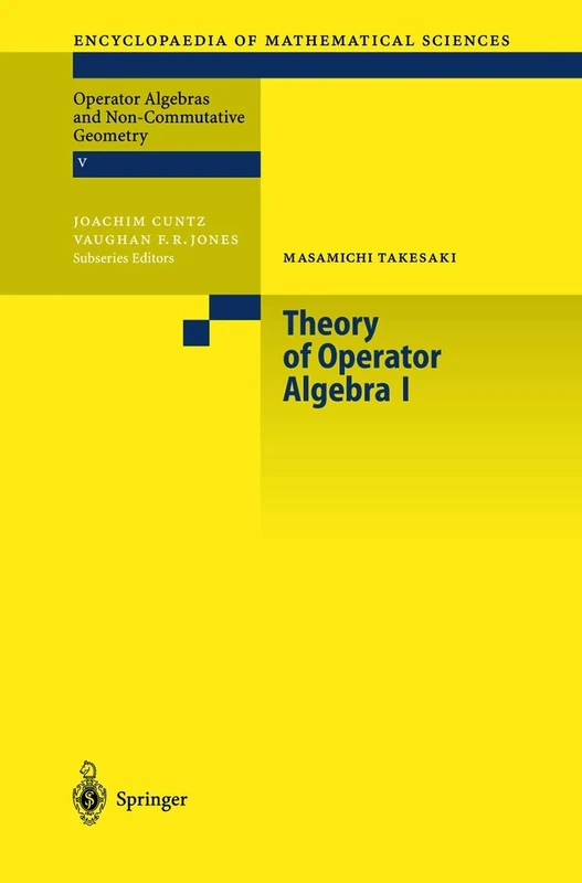 Theory of Operator Algebras I: Originally Published As a Monograph: 124 (Encyclopaedia of Mathematical Sciences, 124)