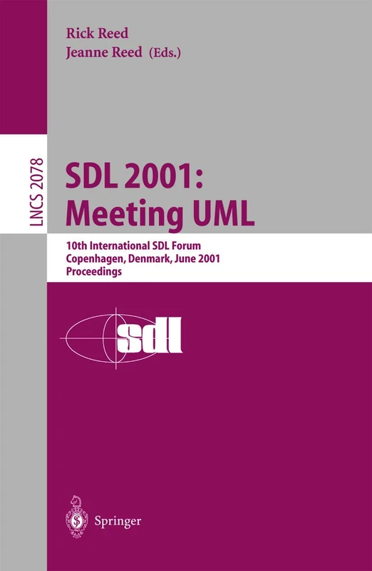SDL 2001: Meeting UML: 10th International SDL Forum Copenhagen, Denmark, June 27-29, 2001. Proceedings: 2078 (Lecture Notes in Computer Science, 2078) - Image 1