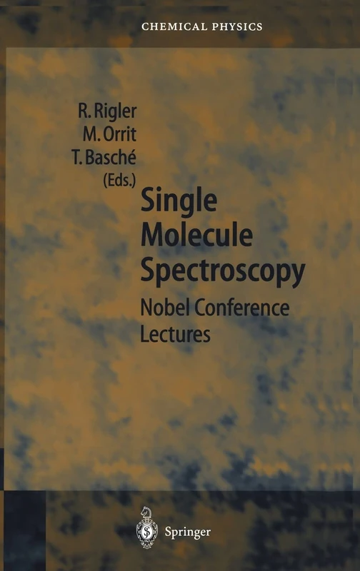 Single Molecule Spectroscopy: Nobel Conference Lectures: v. 67 (Springer Series in Chemical Physics)
