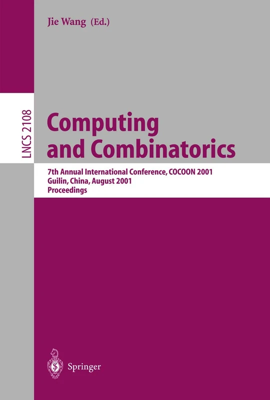 Computing and Combinatorics: 7th Annual International Conference, COCOON 2001, Guilin, China, August 20-23, 2001, Proceedings: 2108 (Lecture Notes in Computer Science, 2108)