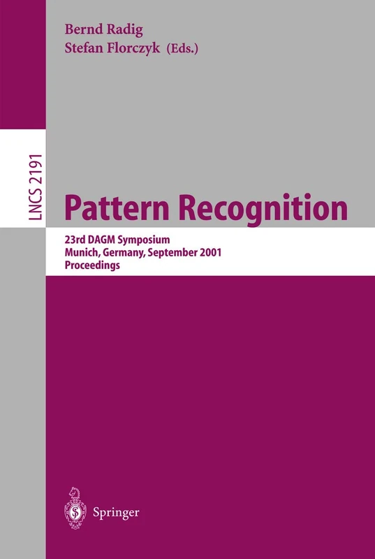 Pattern Recognition: 23rd DAGM Symposium, Munich, Germany, September 12-14, 2001. Proceedings: 2191 (Lecture Notes in Computer Science, 2191) - Image 1